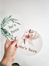 Load image into Gallery viewer, SHE'S HERE / HE'S HERE ANNOUCEMENT SIGN
